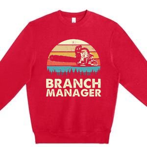 Branch Manager Arborist Tree Surgeon Lumberjack Logger Premium Crewneck Sweatshirt