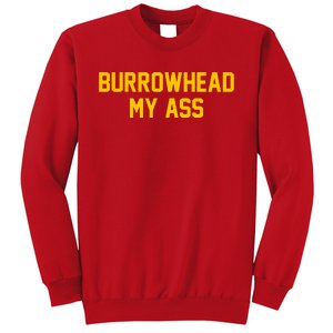 Burrowhead My Ass Funny Kansas City Sweatshirt