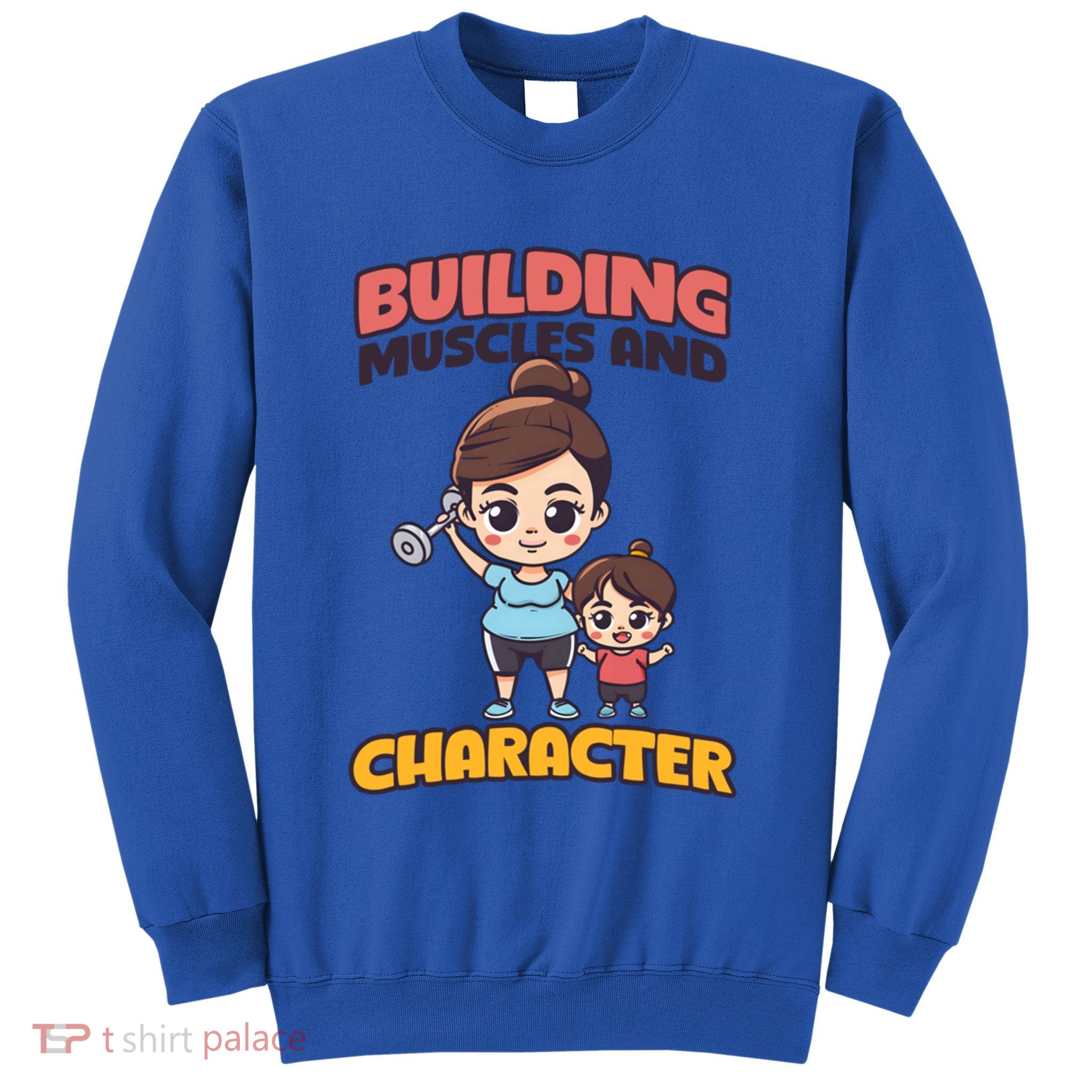 Building Muscles And Character Design Bodybuilding Mom Cool Gift Sweatshirt