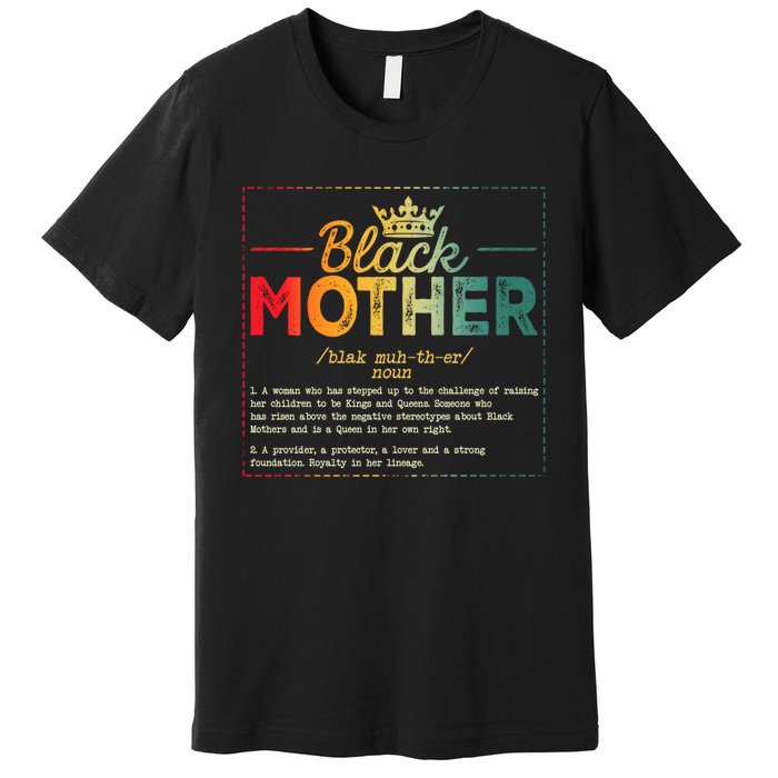 Black Mother African Americans Mothers Day Juneteenth Wo Premium T-Shirt