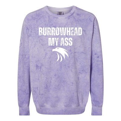 Burrowhead My Ass Funny Burrowhead My Ass Colorblast Crewneck Sweatshirt