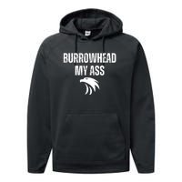 Burrowhead My Ass Funny Burrowhead My Ass Performance Fleece Hoodie