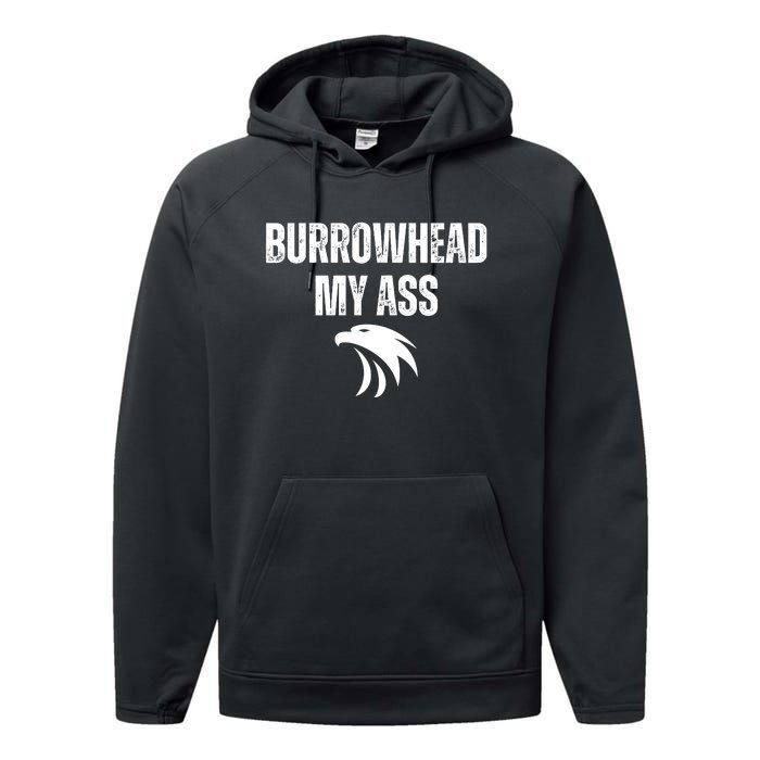 Burrowhead My Ass Funny Burrowhead My Ass Performance Fleece Hoodie