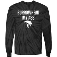 Burrowhead My Ass Funny Burrowhead My Ass Tie-Dye Long Sleeve Shirt