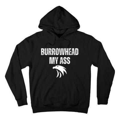 Burrowhead My Ass Funny Burrowhead My Ass Tall Hoodie