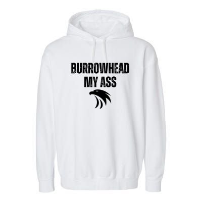 Burrowhead My Ass Funny Burrowhead My Ass Garment-Dyed Fleece Hoodie