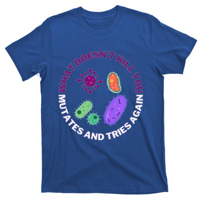 bacteria mutates and tries again  T-Shirt