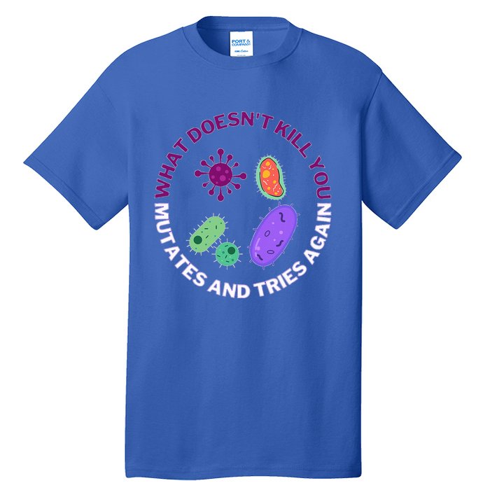 bacteria mutates and tries again  Tall T-Shirt