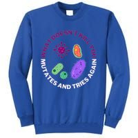 bacteria mutates and tries again  Tall Sweatshirt