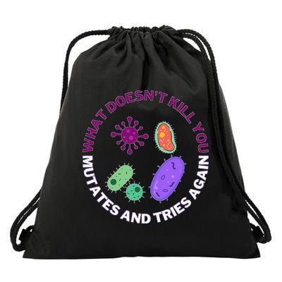 bacteria mutates and tries again funny science microbiology Drawstring Bag
