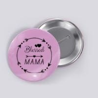 Blessed Mama Arrow Heart Button