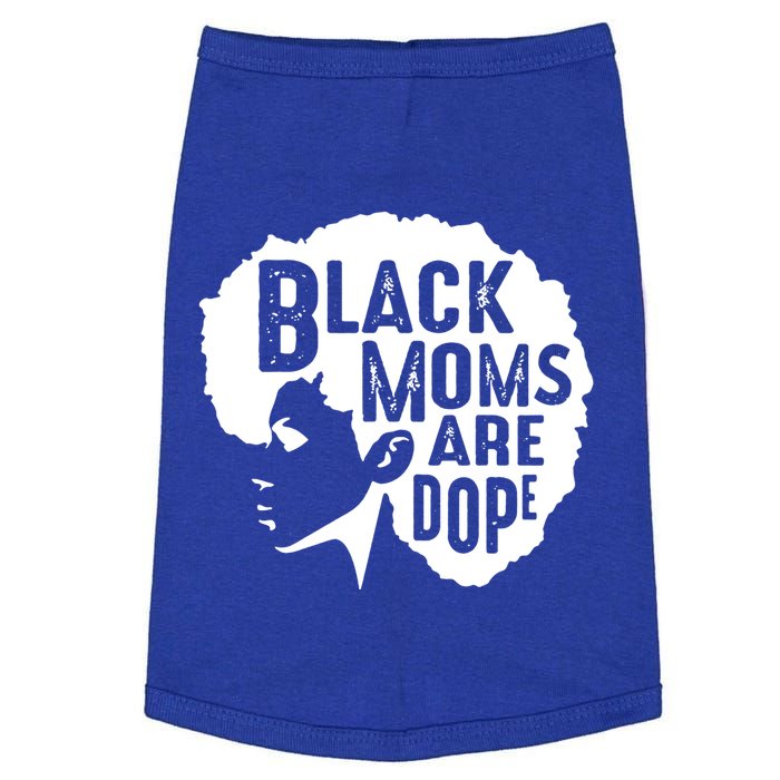 Black Moms Are Dope Funny Afro African American Mothers Day Gift Doggie Tank