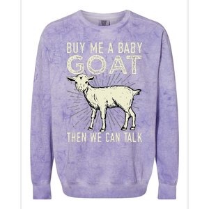 Buy Me A Baby Goat Then We Can Talk Colorblast Crewneck Sweatshirt