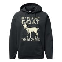 Buy Me A Baby Goat Then We Can Talk Performance Fleece Hoodie