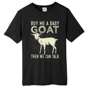 Buy Me A Baby Goat Then We Can Talk Tall Fusion ChromaSoft Performance T-Shirt