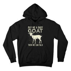 Buy Me A Baby Goat Then We Can Talk Tall Hoodie