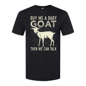 Buy Me A Baby Goat Then We Can Talk Softstyle CVC T-Shirt