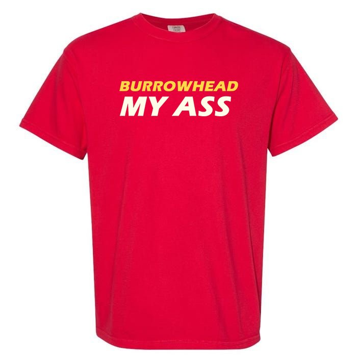 Burrowhead My Ass Design Garment-Dyed Heavyweight T-Shirt