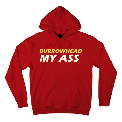 Burrowhead My Ass Design Hoodie