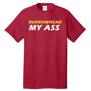 Burrowhead My Ass Design Tall T-Shirt