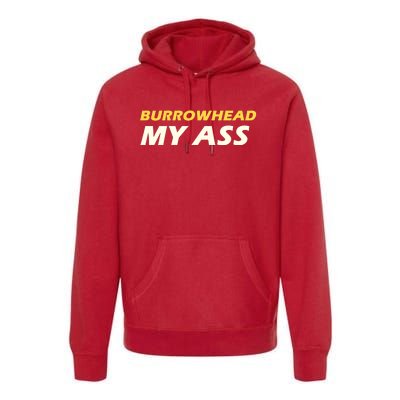 Burrowhead My Ass Design Premium Hoodie