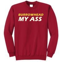 Burrowhead My Ass Design Tall Sweatshirt