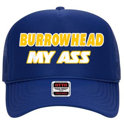 Burrowhead My Ass Funny Football Fan Tailgate Design High Crown Mesh Back Trucker Hat