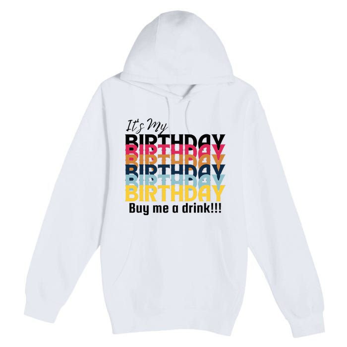 Buy Me A Drink Premium Pullover Hoodie