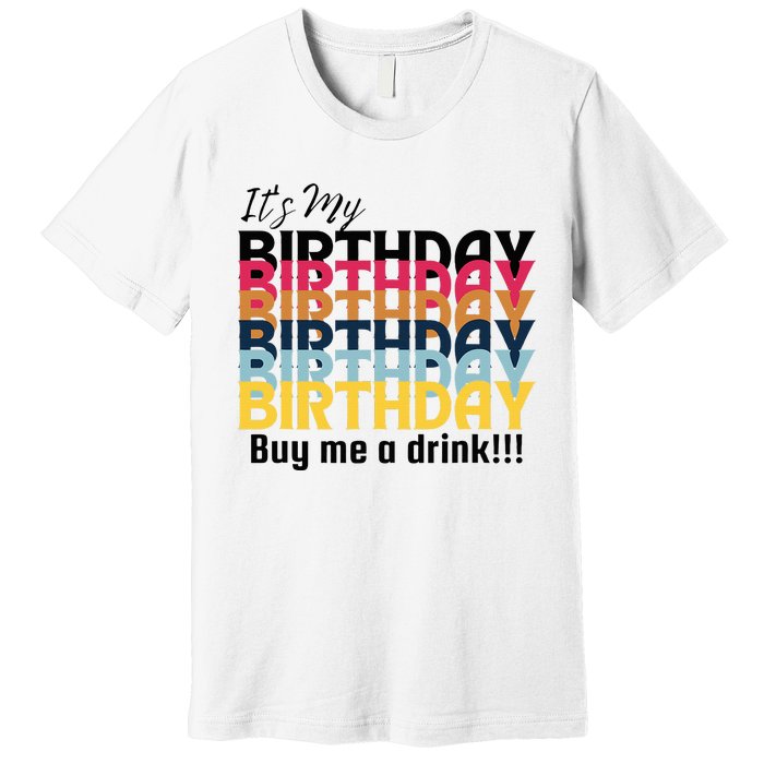 Buy Me A Drink Premium T-Shirt