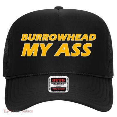 Burrowhead My Ass Shirts High Crown Mesh Back Trucker Hat