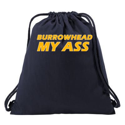 Burrowhead My Ass Shirts Drawstring Bag