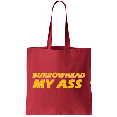 Burrowhead My Ass Shirts Tote Bag