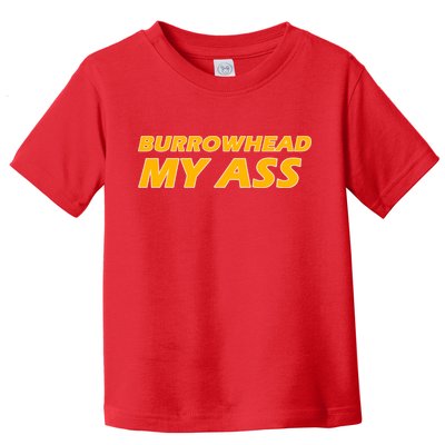 Burrowhead My Ass Shirts Toddler T-Shirt