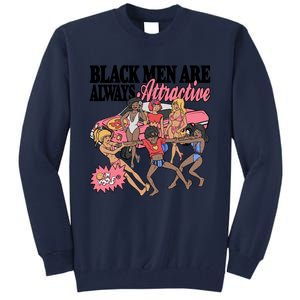 Black Men Are Always Attractive Tall Sweatshirt