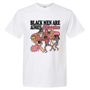 Black Men Are Always Attractive Garment-Dyed Heavyweight T-Shirt