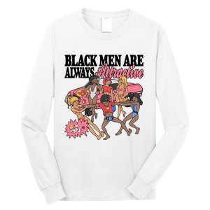 Black Men Are Always Attractive Long Sleeve Shirt