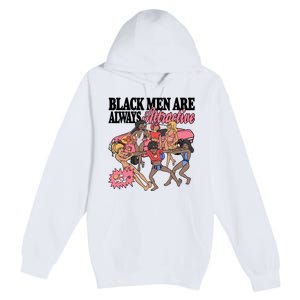 Black Men Are Always Attractive Premium Pullover Hoodie