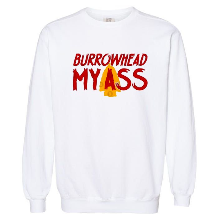 Burrowhead My Ass Garment-Dyed Sweatshirt