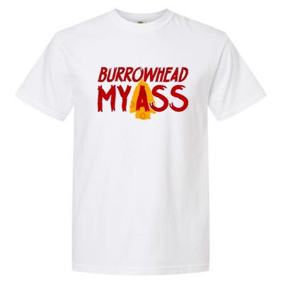 Burrowhead My Ass Garment-Dyed Heavyweight T-Shirt