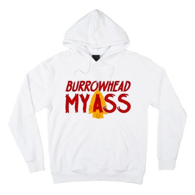 Burrowhead My Ass Hoodie