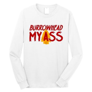 Burrowhead My Ass Long Sleeve Shirt