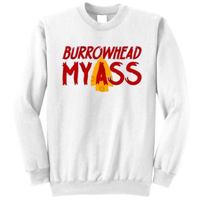 Burrowhead My Ass Sweatshirt