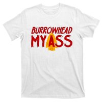 Burrowhead My Ass T-Shirt