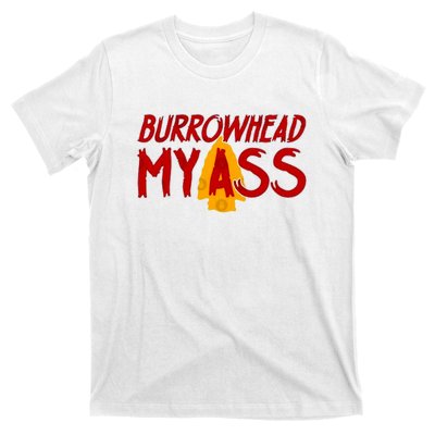 Burrowhead My Ass T-Shirt