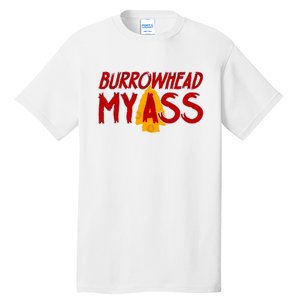 Burrowhead My Ass Tall T-Shirt