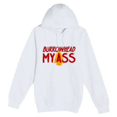 Burrowhead My Ass Premium Pullover Hoodie