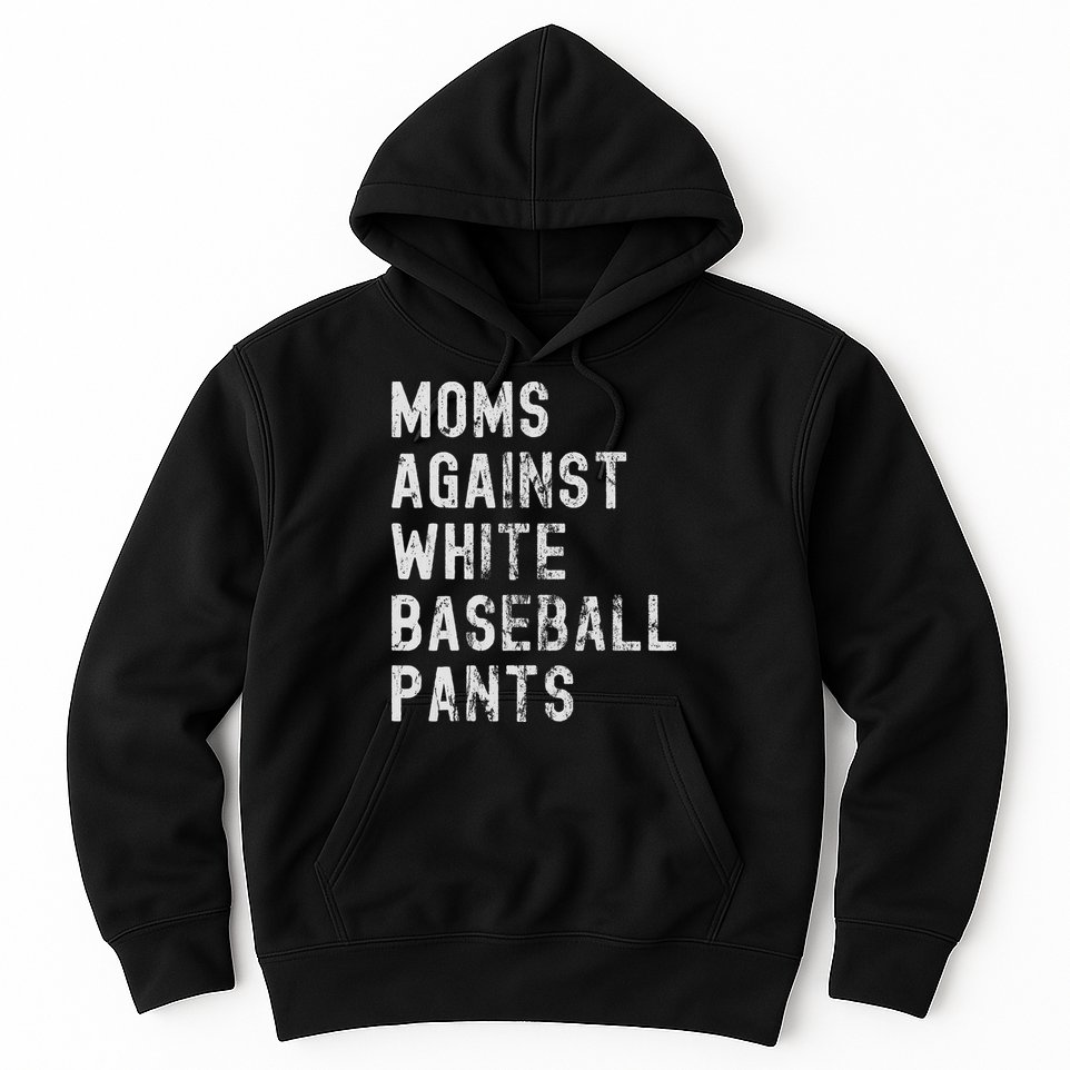 Baseball Mom Against White Baseball Pants Hoodie