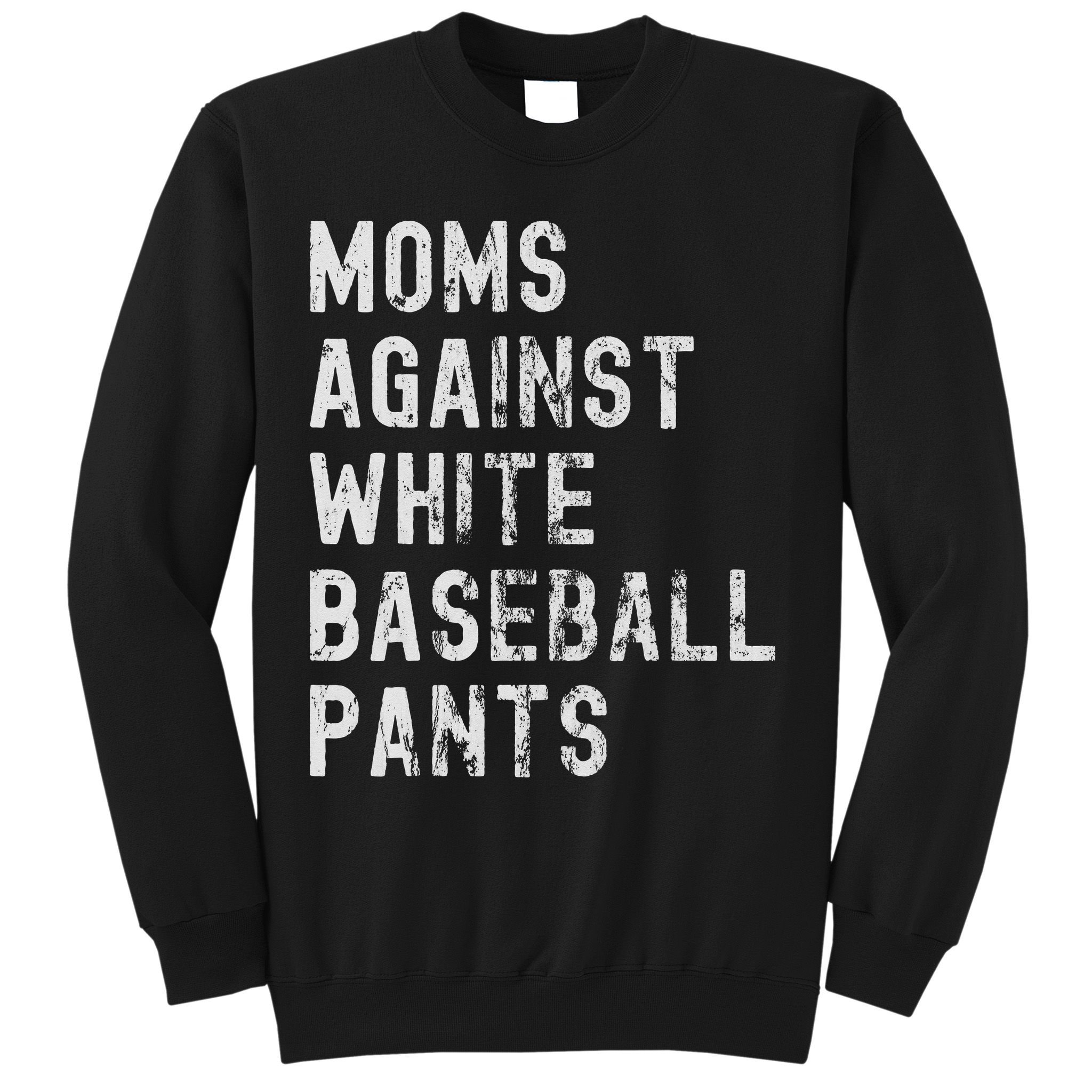 Baseball Mom Against White Baseball Pants Sweatshirt