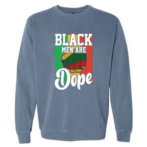 Black Man Are Dope Black History Month Gift Garment-Dyed Sweatshirt