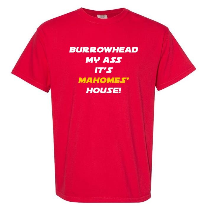 Burrowhead My Ass Funny Football Fan Garment-Dyed Heavyweight T-Shirt